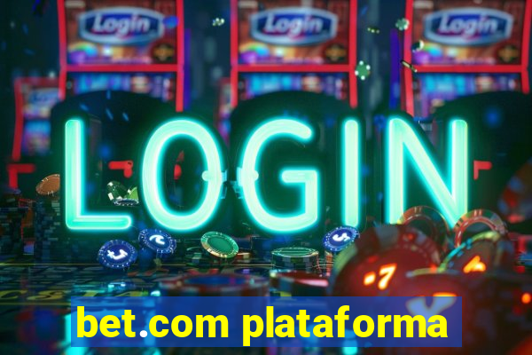 bet.com plataforma